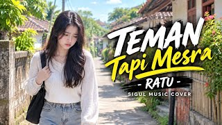 TEMAN TAPI MESRA | RATU | SIGUL MUSIC COVER