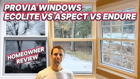 Provia Windows - Honest Review - EcoLite vs Aspect vs Endure