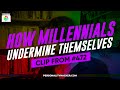 How Millennials Undermine Themselves | From Ep 472 | PersonalityHacker.com