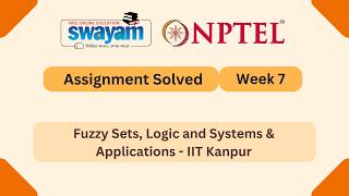 Fuzzy Sets, Logic and Systems & Applications Week 7 | NPTEL ANSWERS 2026 #nptel2026 #myswayam #nptel