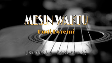 BUDI DOREMI - MESIN WAKTU ( OST. Aku Dan Mesin Waktu ) | Karaoke Gitar Akustik + Lyrics