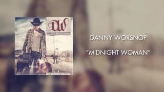 Danny Worsnop - Midnight Woman (Official Audio)