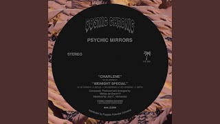 Video thumbnail of "Psychic Mirrors - Charlene"
