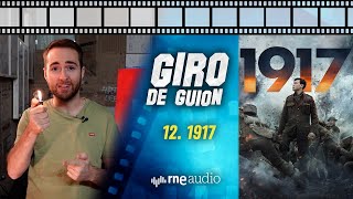 Giro de guion #12: 1917