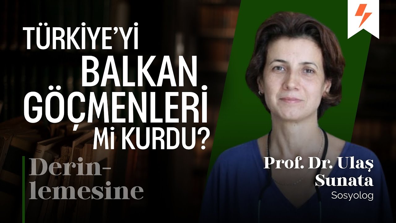 Türkiye'yi Balkan Göçmenleri Mi Kurdu? | Derinlemesine - Prof. Dr. Ulaş Sunata