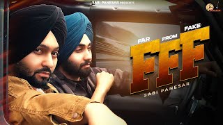 FFF (Far From Fake) - Sabi Panesar (OFFICIAL VIDEO) | Dhillon | SATWINDER | New punjabi song 2023