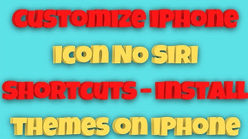 Customize iPhone icon NO Siri Shortcuts - install themes on iPhone