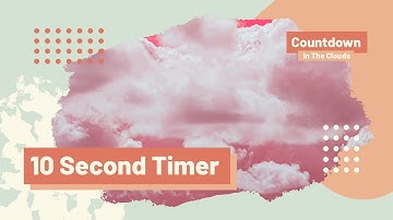 10 Second Countdown Timer - Cloud Meditations