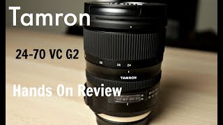Tamron 24-70 2.8 VC G2 Full Review: Is It Really Worth $1,200