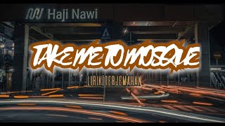 Take Me To Mosque Lirik Terjemahan