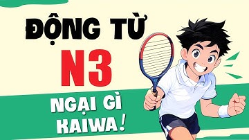 Động từ N3 ngại gì Kaiwa | Ví dụ mới kèm giải thích cách dùng