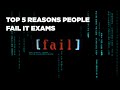 Top 5 Reasons People Fail IT Exams