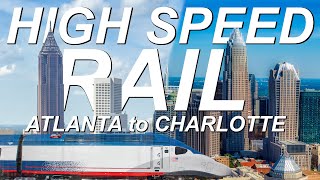 U.S. High Speed Rail - Atlanta, Georgia and Charlotte, North Carolina | HSR City Pair Analysis