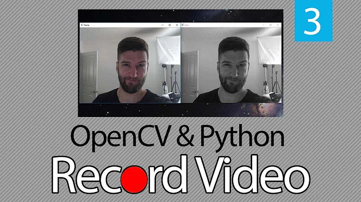 OpenCV TUTORIAL #3 How to Record Video in OpenCV & Python