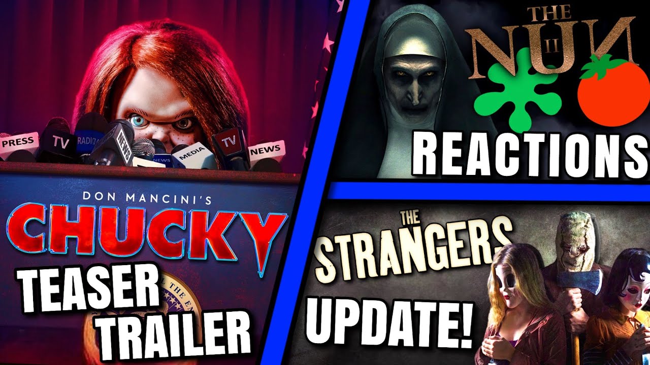 Nun 2 First Reactions, Chucky Season 3 Trailer, The Strangers Reboot Update & MORE!!