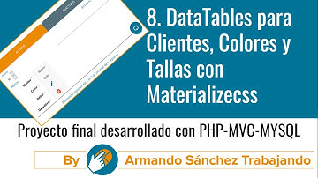 8. DataTables para Clientes, Colores y Tallas con Materializecss
