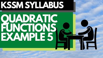 Add Maths KSSM Quadratic Functions - HOTS Question Example 5