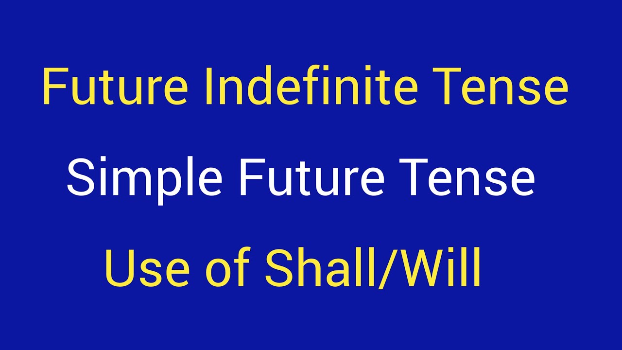 Future Indefinite Tense | Simple Future Tense