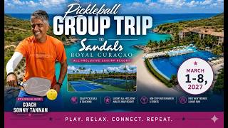 Pickleball Group Trip w/ SONNY TANNAN to Sandals Royal Curaçao (Mar 1-8, 2027)
