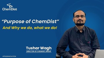 Welcome to ChemDist | Mr.Tushar Wagh speaks about Chemdist