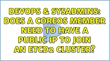 DevOps & SysAdmins: Does a CoreOS member need to have a public ip to join an etcd2 cluster?