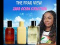 ZARA NEW OCEAN COLLECTION & ZARA HAUL- The Frag View - Episode 43