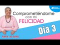 Día 3 Comprometidos con la Felicidad Mary Cardona