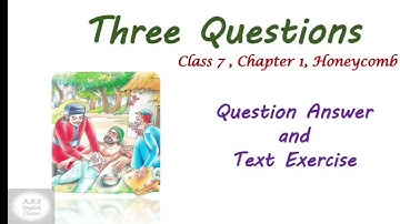 Three Questions Chapter 1 Class 7 Question Answers and Text Exercise