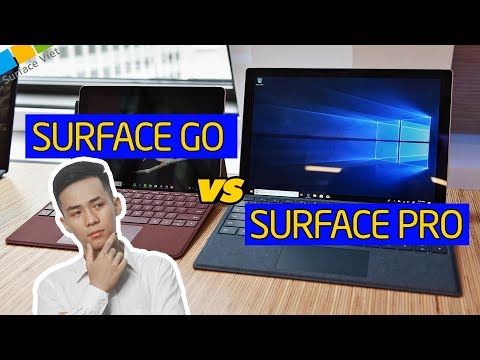 Surface Go hay Surface Pro - nên chọn máy nào?
