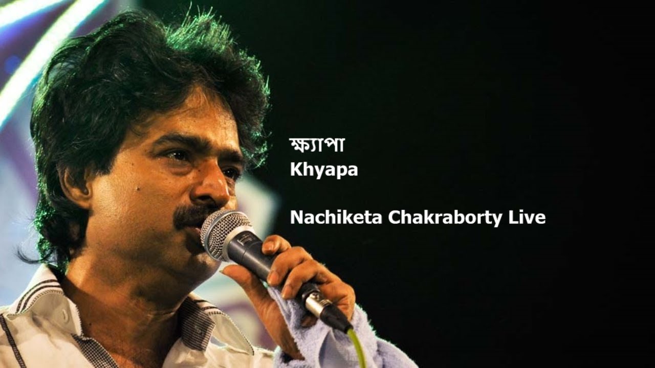  Khyapa  Nachiketa Live