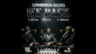 Lomerica Gang- WE BACK(EP)- FOCUS [Audio Officiel]