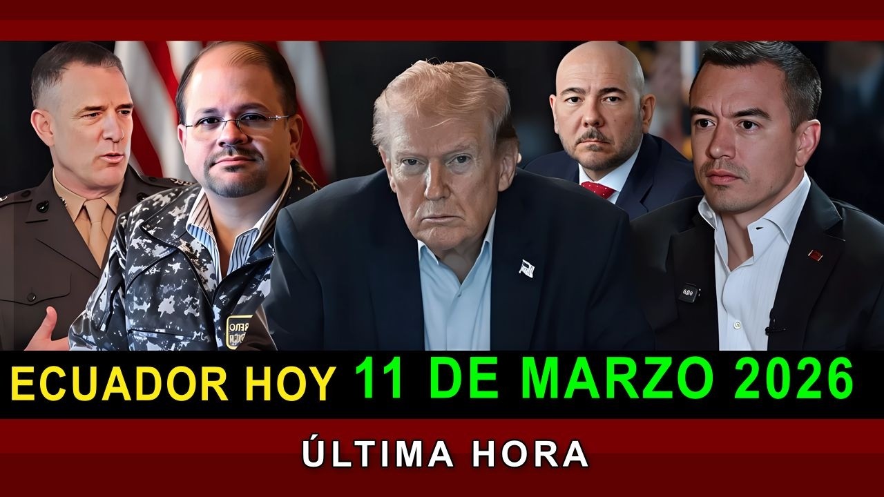 NOTICIAS ECUADOR: Hoy 11 de Marzo 2026 ÚLTIMA HORA