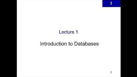 Introduction to Databases   - Lecture 1: Introduction