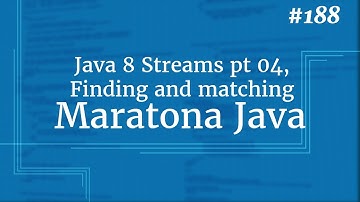 Curso Java Completo - Aula 188: Java 8 Streams pt 04, Finding and matching