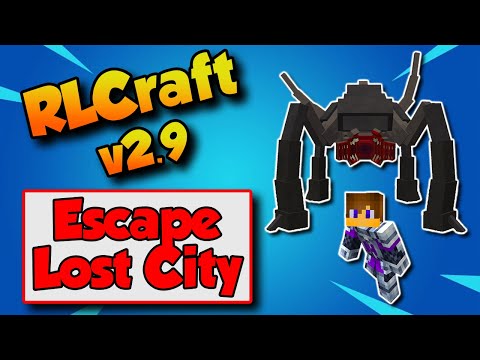 RLCraft 2.9 How To Escape Lost Cities ?