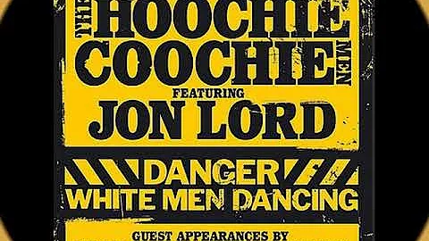 The Hoochie Coochie Men  Feat. Jon Lord - Danger W...