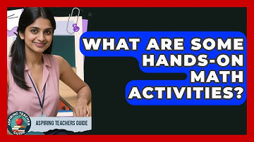 What Are Some Hands-On Math Activities? - Aspiring Teacher Guide