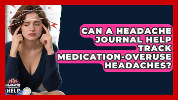 Can A Headache Journal Help Track Medication-Overuse Headaches? | Headache and Migraine Help