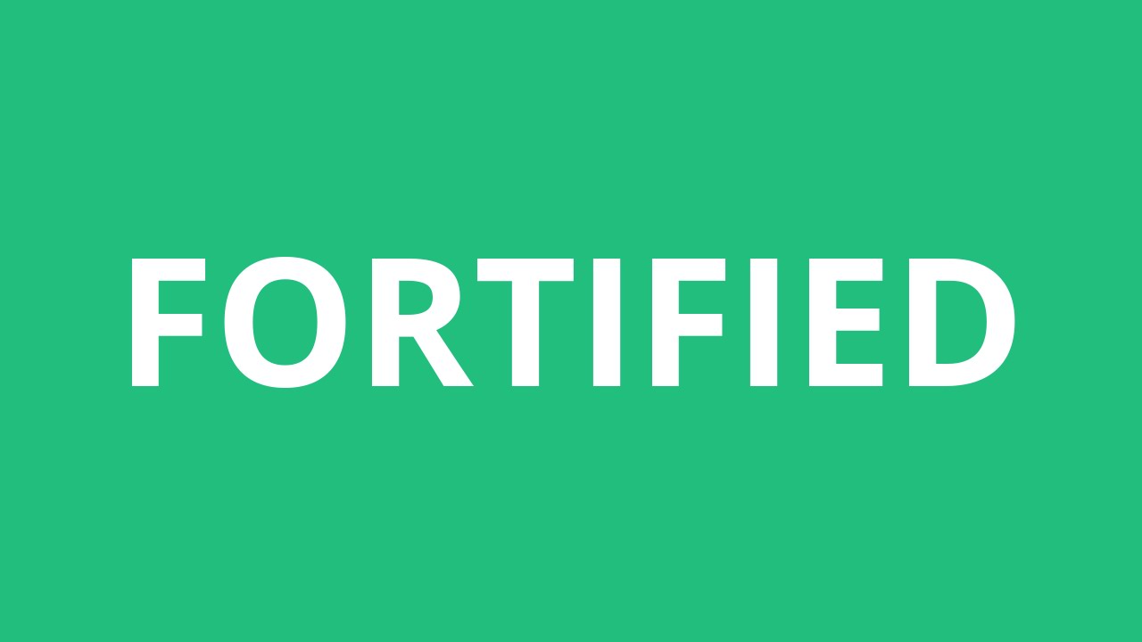 How To Pronounce Fortified - Pronunciation Academy