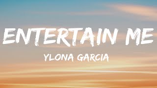 Ylona Garcia - Entertain Me (Lyrics)