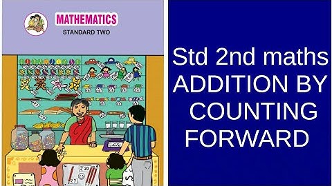 Std 2nd mathematics ADDITION BY COUNTING FORWARD   maharashtra board english med semi english