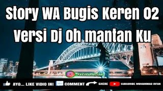 story Wa Bugis Keren 02 || Viral Dj oh Mantanku