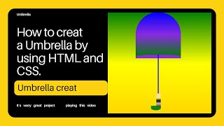 How to creat a umbrella by using HTML and CSS.