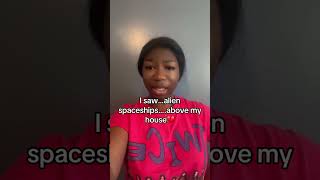I Saw Alien Spaceshipsabove My House.