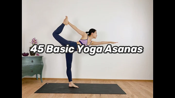 45 Basic Yoga Asanas in 6 Minutes 6分鐘了解基礎瑜伽45式 （建議收藏）| Yue Yoga - 天天要聞