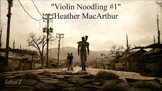 Fallout 3: Violin Noodling 1 - Heather MacArthur