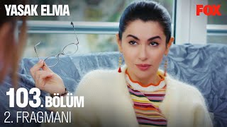 Yasak Elma 103. Bölüm 2. Fragmanı