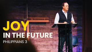 Joy in the Future | Joy: Philippians | Bob Guaglione