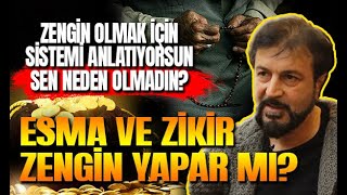 ESMA VE ZİKİR İLE ZENGİN OLUNUR MU? SEN NEDEN OLMADIN? - SERHAT AHMET TAN