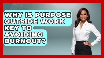 Why Is Purpose Outside Work Key To Avoiding Burnout? - The Gen X Rewind